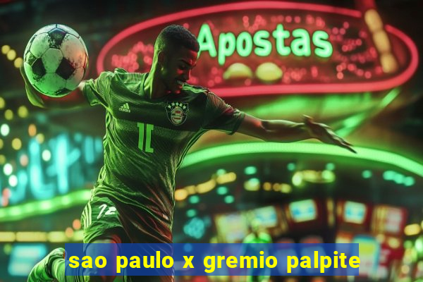 sao paulo x gremio palpite